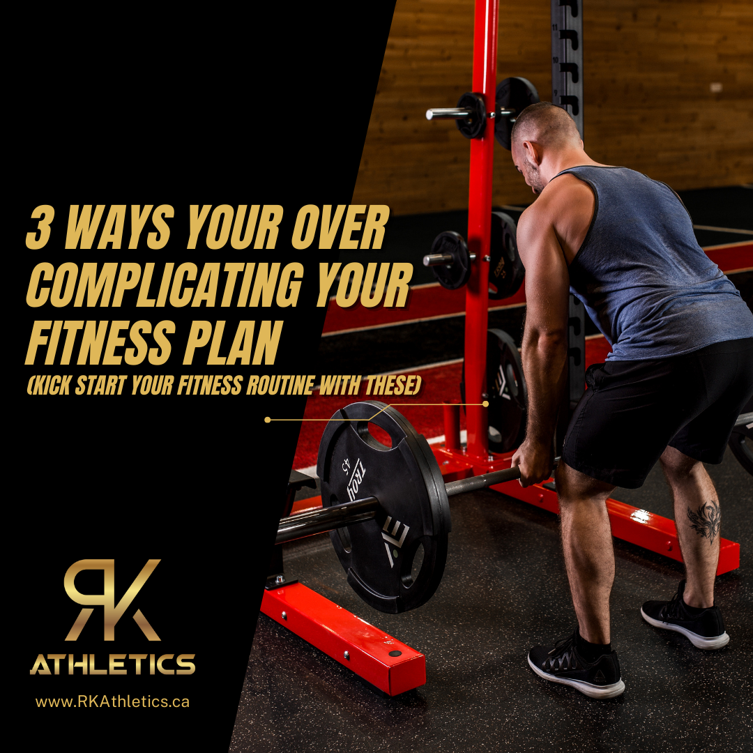 3 Ways You Over Complicate Your Fitness Plan