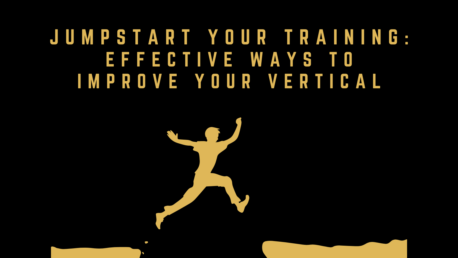 Jumpstart Your Training: Effective Ways to Improve Your Vertical