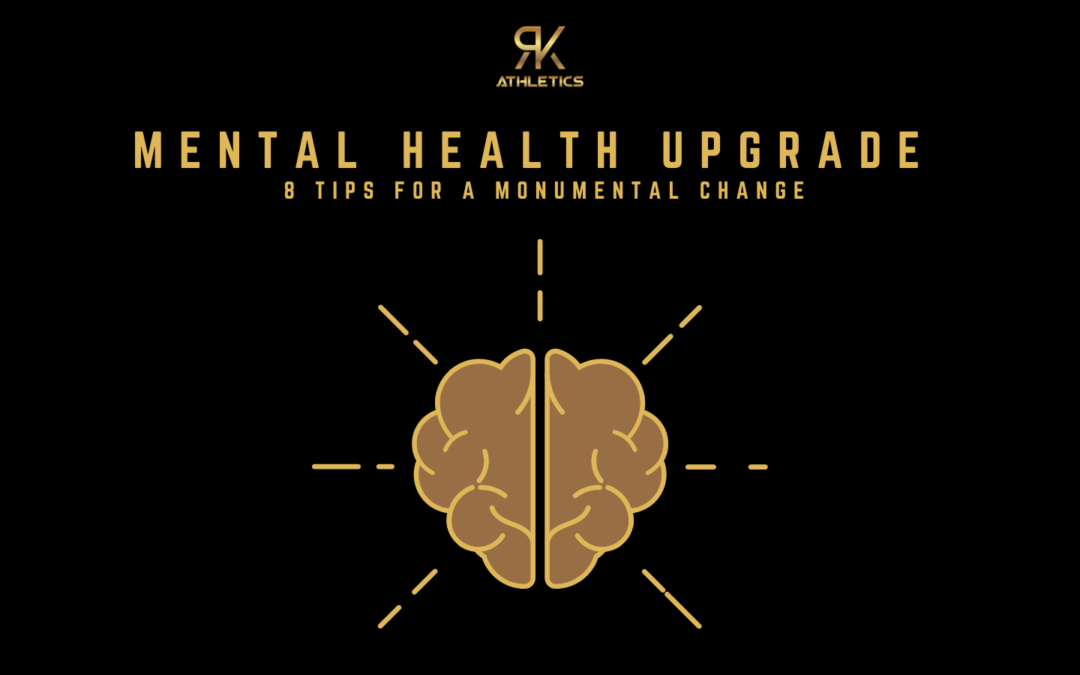 Mental Health Upgrade - 8 Tips To Help