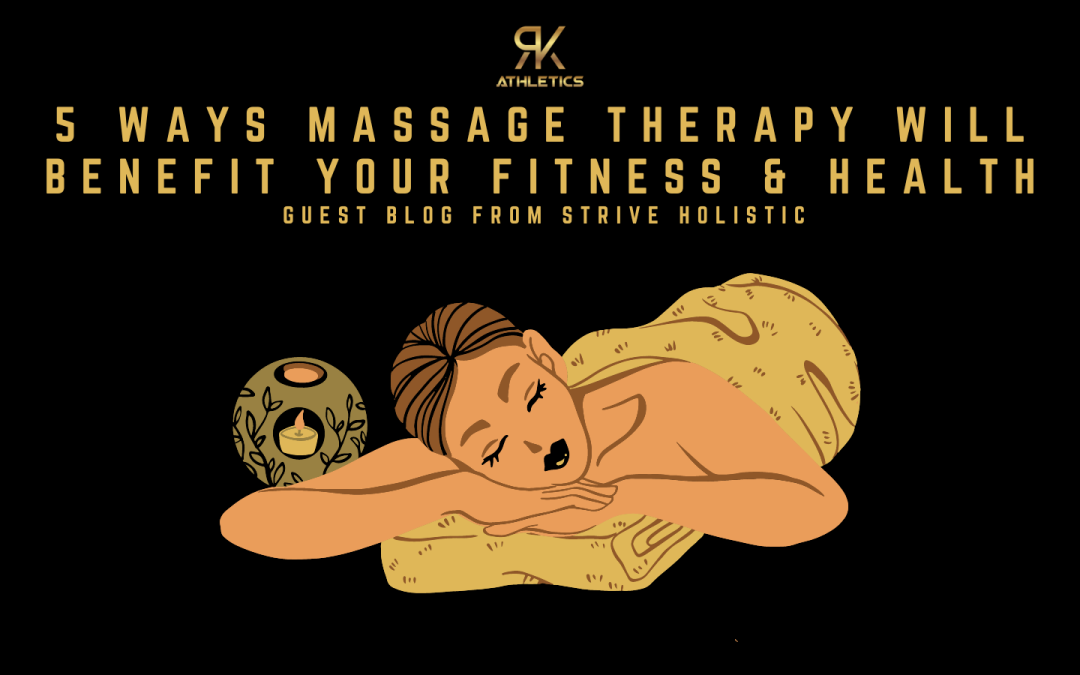 5 Ways Massage Therapy Can Supercharge Your Fitness & Health
